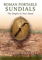 Roman Portable Sundials: The Empire in Your Hand 0197503667 Book Cover