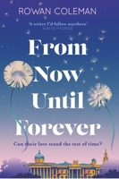 From Now Until Forever: The Romantic, Sweeping, Epic Love Story Like No Other 1529376548 Book Cover