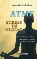 Atme: Stress im Alltag (German Edition) B0FCDC6Z2L Book Cover