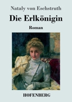 Die Erlk�nigin (Historischer Roman) 802688759X Book Cover