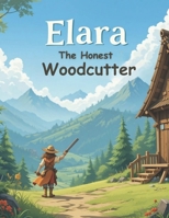 Elara: The Honest Woodcutter B0F1Y1LZ7Q Book Cover