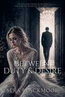 Between Duty and Desire B0F647Q4PC Book Cover