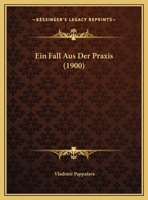 Ein Fall Aus Der Praxis (1900) 1162490667 Book Cover