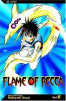 Flame of Recca, Vol. 6 1591163161 Book Cover