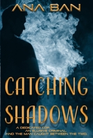 Catching Shadows: A Crime Romance Full of Twists B09CGCWBHZ Book Cover