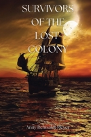 SURVIVORS OF THE LOST COLONY 9698892745 Book Cover