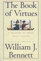 The Book of Virtues: A Treasury of Great Moral Stories 0671683063 Book Cover