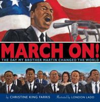 March On!: The Day My Brother Martin Changed The World 0545035376 Book Cover