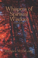 Whispers of Spiritual Wisdom: a collection of poems 1989940641 Book Cover
