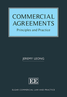 Commercial Agreements: Principles and Practice (Elgar Commercial Law and Practice series) 178643296X Book Cover