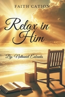 Faith`Cation: Relax in Him B0DXD393DD Book Cover
