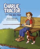 Charlie Tractor and the Big Fish 1684014360 Book Cover