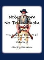 Notes From No Telley Basin Volume 3: The Mountain Vision of Huckleberry Henry 1957077387 Book Cover