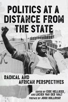 Politics at a Distance from the State: Radical and African Perspectives 1629639435 Book Cover