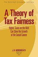 A Theory of Tax Fairness 1935903098 Book Cover