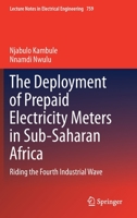 The Deployment of Prepaid Electricity Meters in Sub-Saharan Africa: Riding the Fourth Industrial Wave 3030712168 Book Cover