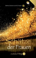 Schätze der Frauen: 42 Frauen beantworten 336 essentielle Fragen des Lebens. 3910337082 Book Cover