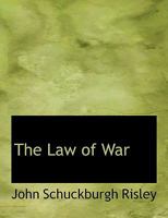 The Law of War - Scholar's Choice Edition 1017565546 Book Cover