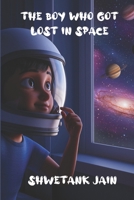 The Boy Who Got Lost In Space B0F8PHJTGG Book Cover
