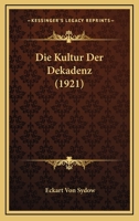 Die Kultur Der Dekadenz (1921) 1161108890 Book Cover