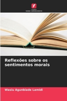 Reflexões sobre os sentimentos morais (Portuguese Edition) 6207532058 Book Cover