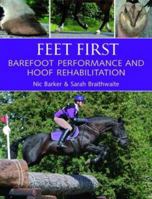Feet First: Barefoot Performance and Hoof Rehabilitation 0851319602 Book Cover
