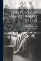 The Plays and Poems of Robert Greene 1021654302 Book Cover