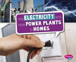 How Electricity Gets from Power Plants to Homes 1491484349 Book Cover