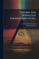 Theorie Der Doppelten Strahlenbrechung: Abgeleitet Aus Den Gleichungen Der Mechanik 1149638796 Book Cover