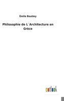 Philosophie de L´Architecture en Grèce 375247582X Book Cover