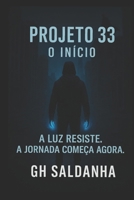 PROJETO 33: O INICIO (Portuguese Edition) 6501455596 Book Cover