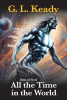 All the Time in the World (Sons of Steel) 0975633023 Book Cover