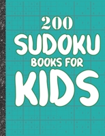 Sudoku books for kids: 200 Sudokus from Easy with solutions for Kids Gifts Sudoku lovers toddler Kids B086Y4DLQS Book Cover
