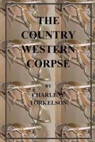 The Country Western Corpse 0615476066 Book Cover