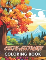 Cute Autumn Coloring Book for Kids: New and Exciting Designs Suitable for All Ages B0CP89TRTP Book Cover