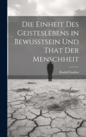 Die Einheit Des Geisteslebens in Bewusstsein Und That Der Menschheit 1021349828 Book Cover