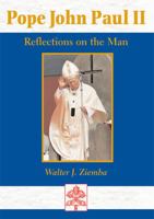 Pope John Paul II: Reflections on the Man 080914364X Book Cover