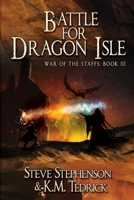 Battle for Dragon Isle (War of the Staffs) 1684333695 Book Cover