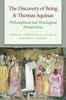 The Discovery of Being and Thomas Aquinas: Philosophical and Theological Perspectives 0813231876 Book Cover