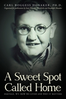 A Sweet Spot Called Home: Oakvale, WV: How We Lived and Why It Matters 1649908571 Book Cover