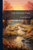 The Golden Vase 1023890518 Book Cover