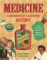 Medicine: A Magnificently Illustrated History 183587276X Book Cover