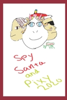 Spy Santa and Pixy 2020 B08QRB38VF Book Cover