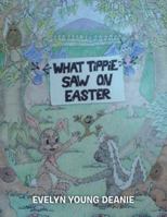 What Tippie Saw on Easter 1524649872 Book Cover