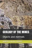 GEOLOGY OF THE MINES: Objects and methods 1708803548 Book Cover