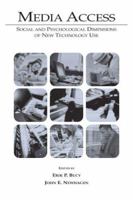 Media Access: Social and Psychological Dimensions of New Technology Use 0805841105 Book Cover