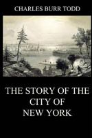 The Story Of The City Of New York 3849671739 Book Cover