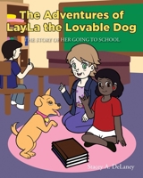 The Adventures of LayLa the Lovable Dog: The Story of Her Going to School B0CVJ4QL9V Book Cover