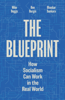 The Blueprint: How Socialism Can Work in the Real World 1839768630 Book Cover