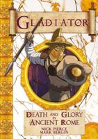 Gladiator: Death and Glory in Ancient Rome 1910706884 Book Cover
